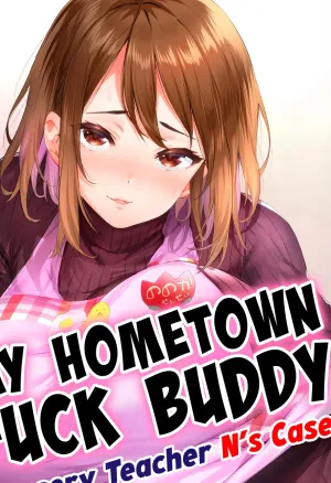 My Hometown Fuck Buddy. Nursery Teacher Ns Case  Jimoto no Hametomo. Kouhai no Hoikushi N