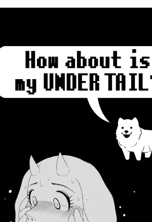 How about is my under tail?