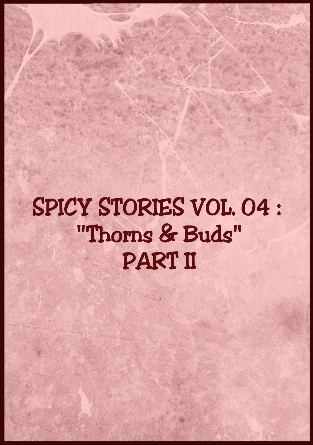Spicy Stories 4- Thorns and buds-Ongoing. image number 38