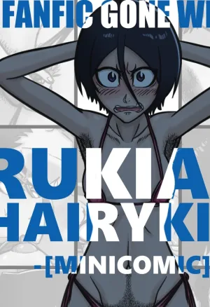 A FANFIC GONE WRONG. RUKIAS HAIRYKINI