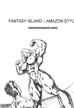 300px x 438px - Fantasy Island - Amazon Style porn comic. By studio amys conquest. Femdom  porn comics.