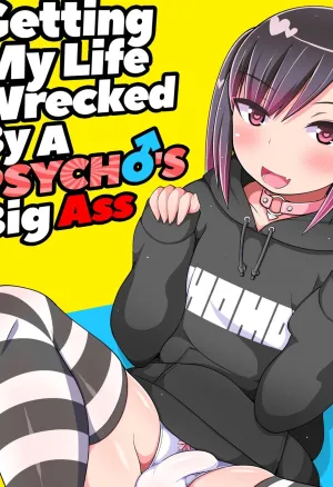 Getting My Life Wrecked by a Psychos Big Ass  Dekaketsu Jirai Onna ni Jinsei Kuruwasaretai