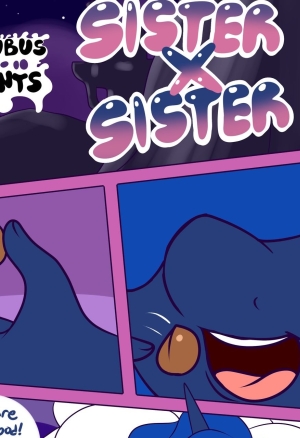 Xsister - Sister X Sister (my little pony friendship is magic) porn comic by  [spunkubus]. Incest porn comics.