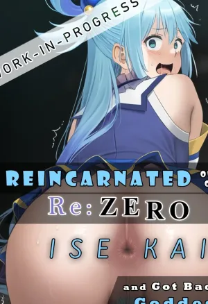 I Reincarnated Out of a Re:ZERO Isekai and Got Back at the Goddess Who Denied Me ANAL