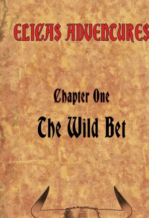 Elicas adventures - Chapter One : The Wild Bet