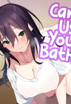 Can I Use Your Bath?