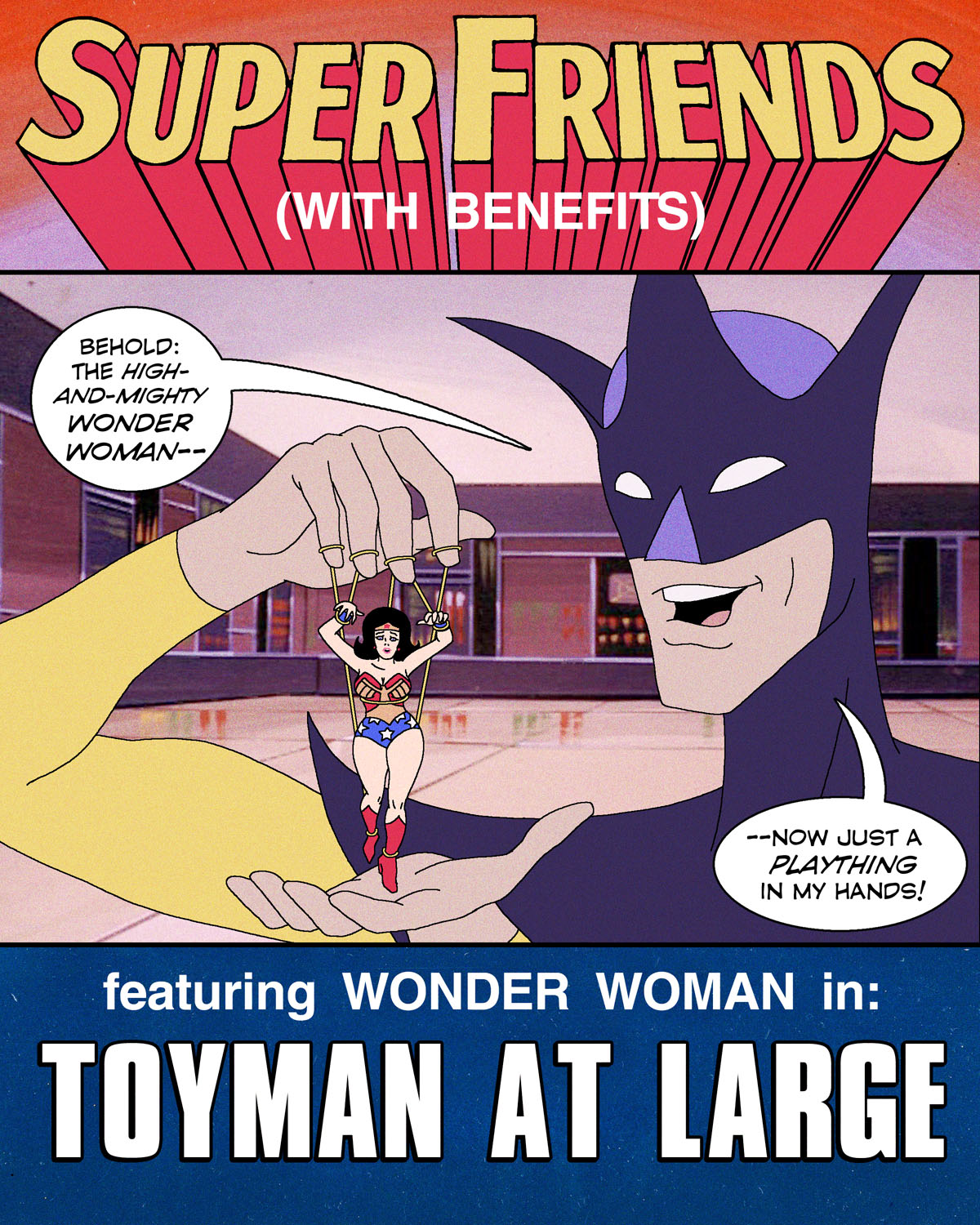 Super Friends with Benefits: Toyman at Large