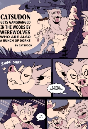 Catsudon Gets Gang-banged In the Woods By Werewolves Who Are Also a Bunch of Dorks